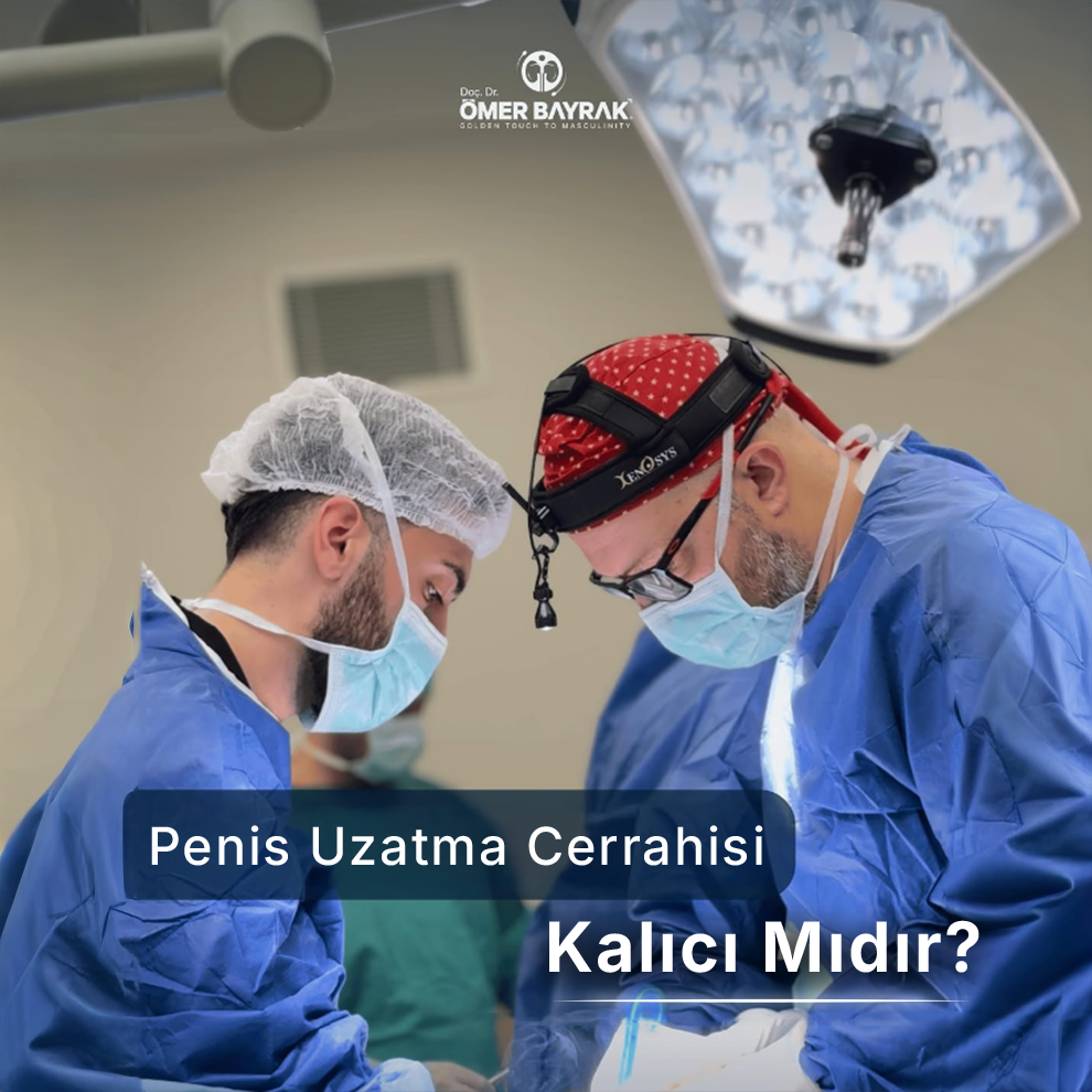 penis uzatma cerrahisi kalıcı mıdır