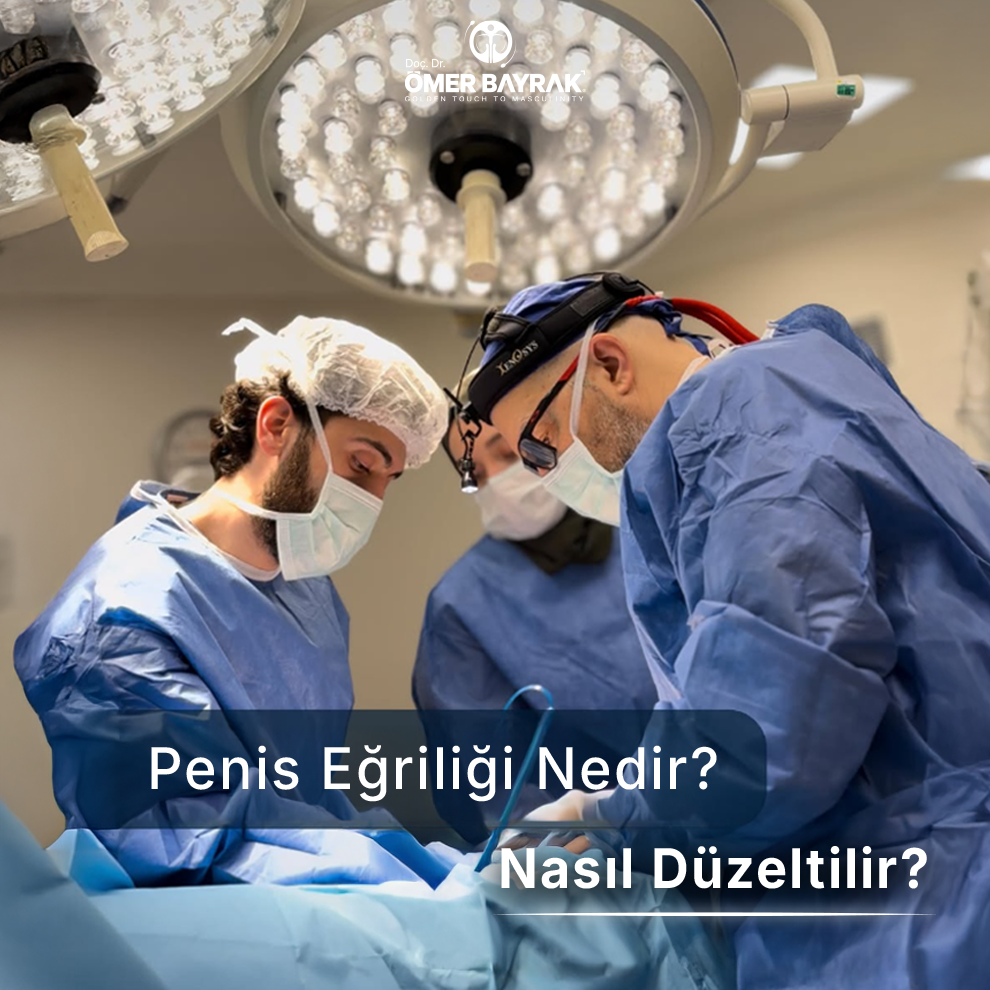 Penis Eğriliği Nedir? Nasıl Düzeltilir?